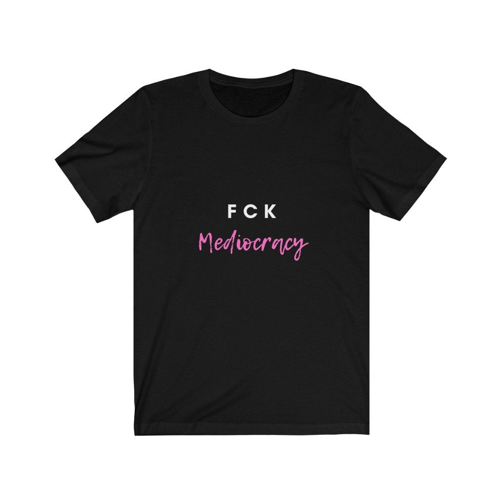 F Mediocracy Tee