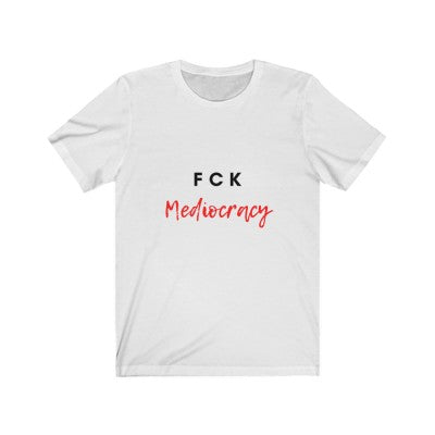 F Mediocracy Tee